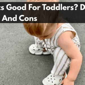 Are Crocs Good For Toddlers? Discover The Pros And Cons