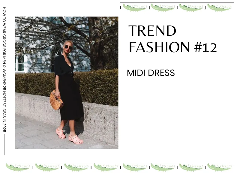 How To Wear Crocs Sexier? Combine Them With A Midi Dress